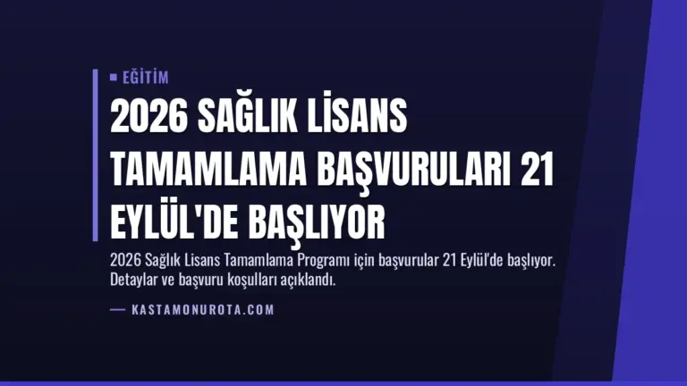 2026 Sağlık Lisans Tamamlama Başvuruları 21 Eylül’de Başlıyor