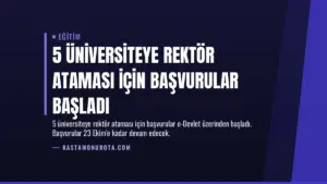 5 Üniversiteye Rektör Ataması İçin Başvurular Başladı