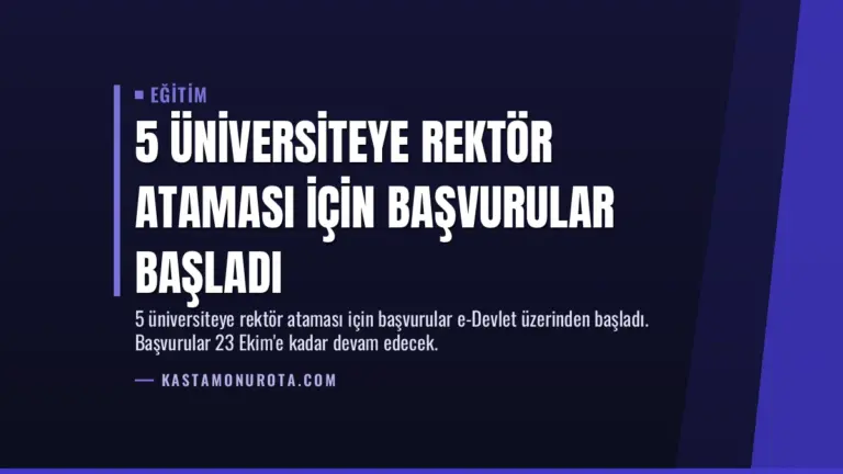 5 Üniversiteye Rektör Ataması İçin Başvurular Başladı