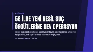 58 İlde Yeni Nesil Suç Örgütlerine Dev Operasyon