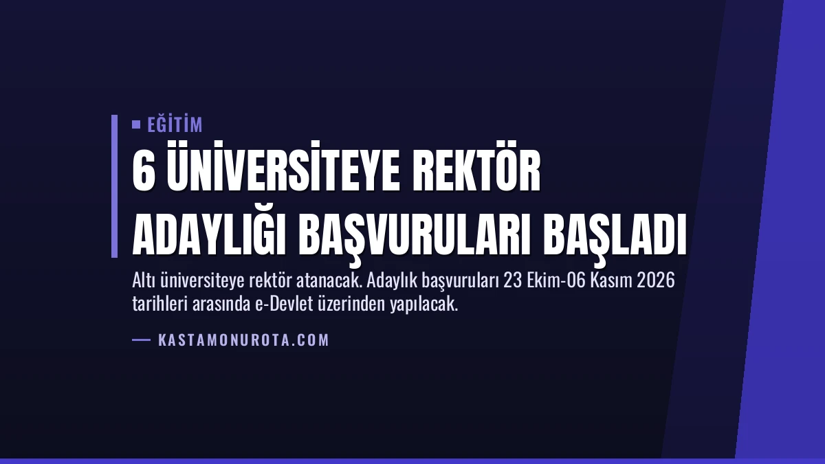 6 Üniversiteye Rektör Adaylığı Başvuruları Başladı