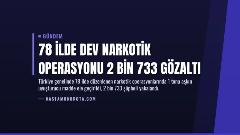 78 İlde Dev Narkotik Operasyonu 2 Bin 733 Gözaltı