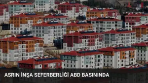 ASRIN İNŞA SEFERBERLİĞİ ABD BASININDA