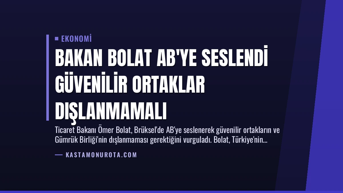 Bakan Bolat AB’ye Seslendi Güvenilir Ortaklar Dışlanmamalı