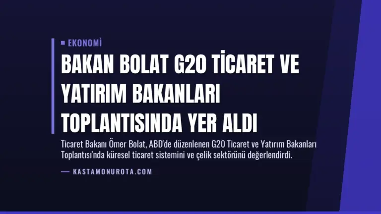 Bakan Bolat G20 Ticaret ve Yatırım Bakanları Toplantısında Yer Aldı