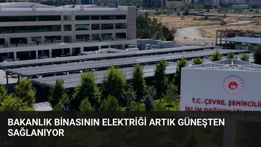 Bakanlık Binasının Elektriği Artık Güneşten Sağlanıyor