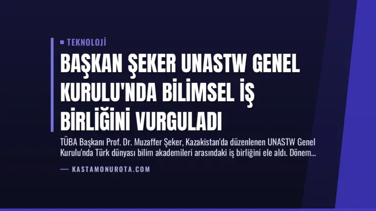 Başkan Şeker UNASTW Genel Kurulu’nda Bilimsel İş Birliğini Vurguladı