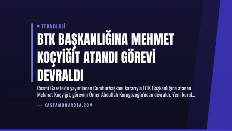 BTK Başkanlığına Mehmet Koçyiğit Atandı Görevi Devraldı