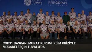 COP31 Başkanı Murat Kurum İklim Kriziyle Mücadele İçin Tuvalu’da