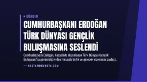 Cumhurbaşkanı Erdoğan Türk Dünyası Gençlik Buluşmasına Seslendi