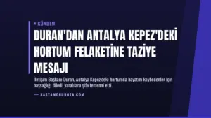Duran'dan Antalya Kepez'deki hortum felaketine taziye mesajı