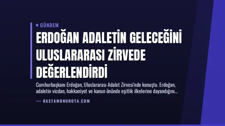 Erdoğan Adaletin Geleceğini Uluslararası Zirvede Değerlendirdi