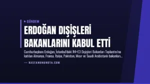 Erdoğan Dışişleri Bakanlarını Kabul Etti