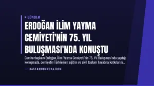 Erdoğan İlim Yayma Cemiyeti’nin 75. Yıl Buluşması’nda Konuştu