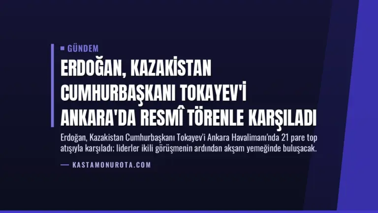 Erdoğan, Kazakistan Cumhurbaşkanı Tokayev'i Ankara'da resmî törenle karşıladı