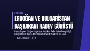 Erdoğan ve Bulgaristan Başbakanı Radev Görüştü