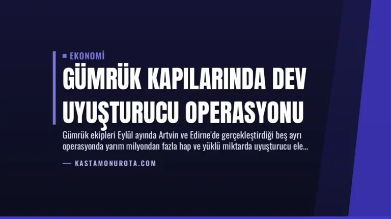 Gümrük Kapılarında Dev Uyuşturucu Operasyonu