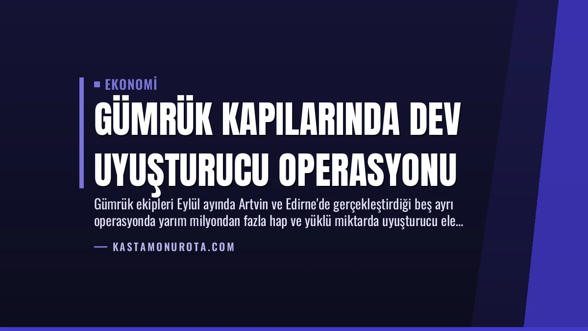 Gümrük Kapılarında Dev Uyuşturucu Operasyonu