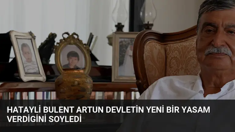 Hatayli Bulent Artun Devletin Yeni Bir Yasam Verdigini Soyledi