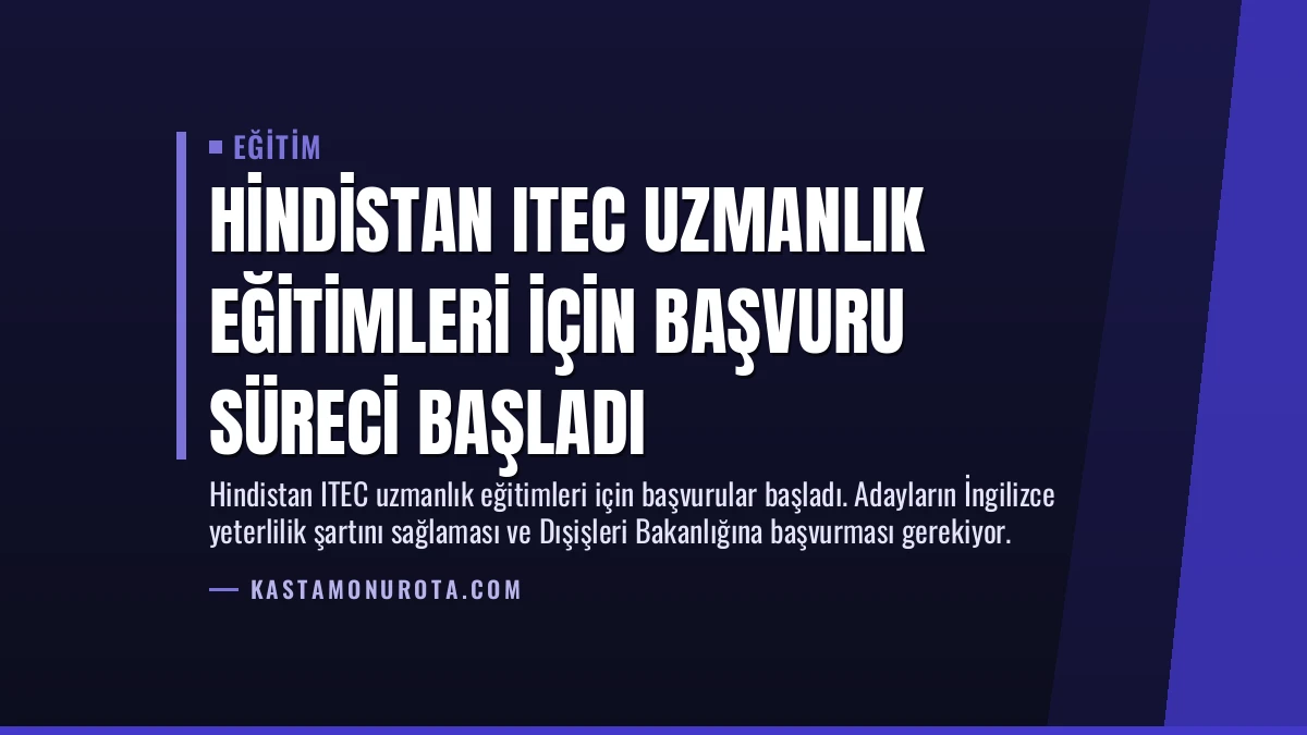 Hindistan ITEC Uzmanlık Eğitimleri İçin Başvuru Süreci Başladı