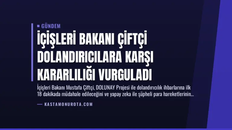 İçişleri Bakanı Çiftçi Dolandırıcılara Karşı Kararlılığı Vurguladı