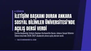 İletişim Başkanı Duran Ankara Sosyal Bilimler Üniversitesi’nde Açılış Dersi Verdi