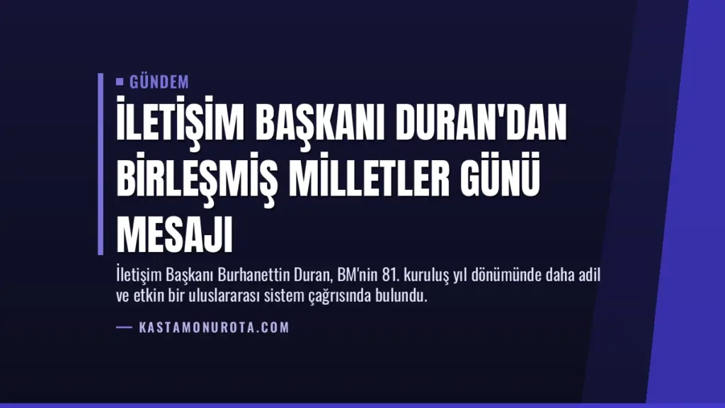 İletişim Başkanı Duran'dan Birleşmiş Milletler Günü Mesajı