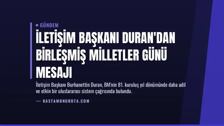 İletişim Başkanı Duran'dan Birleşmiş Milletler Günü Mesajı