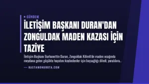İletişim Başkanı Duran’dan Zonguldak Maden Kazası İçin Taziye