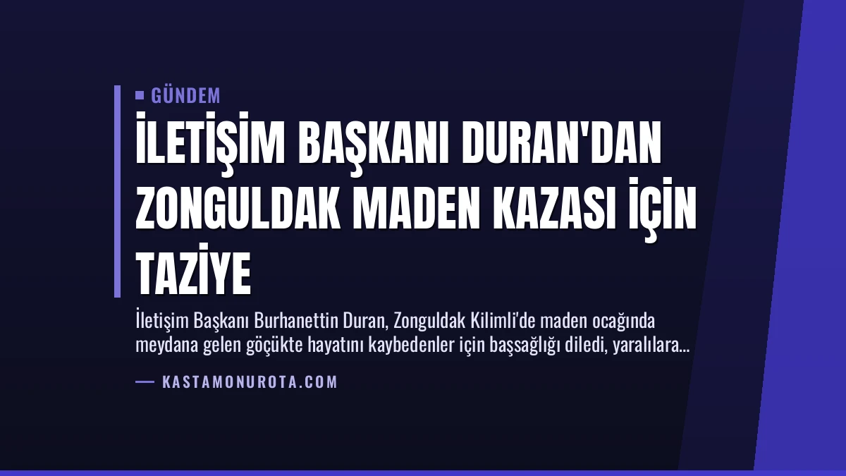 İletişim Başkanı Duran’dan Zonguldak Maden Kazası İçin Taziye