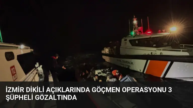 İzmir Dikili Açıklarında Göçmen Operasyonu 3 Şüpheli Gözaltında