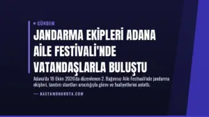 Jandarma Ekipleri Adana Aile Festivali’nde Vatandaşlarla Buluştu