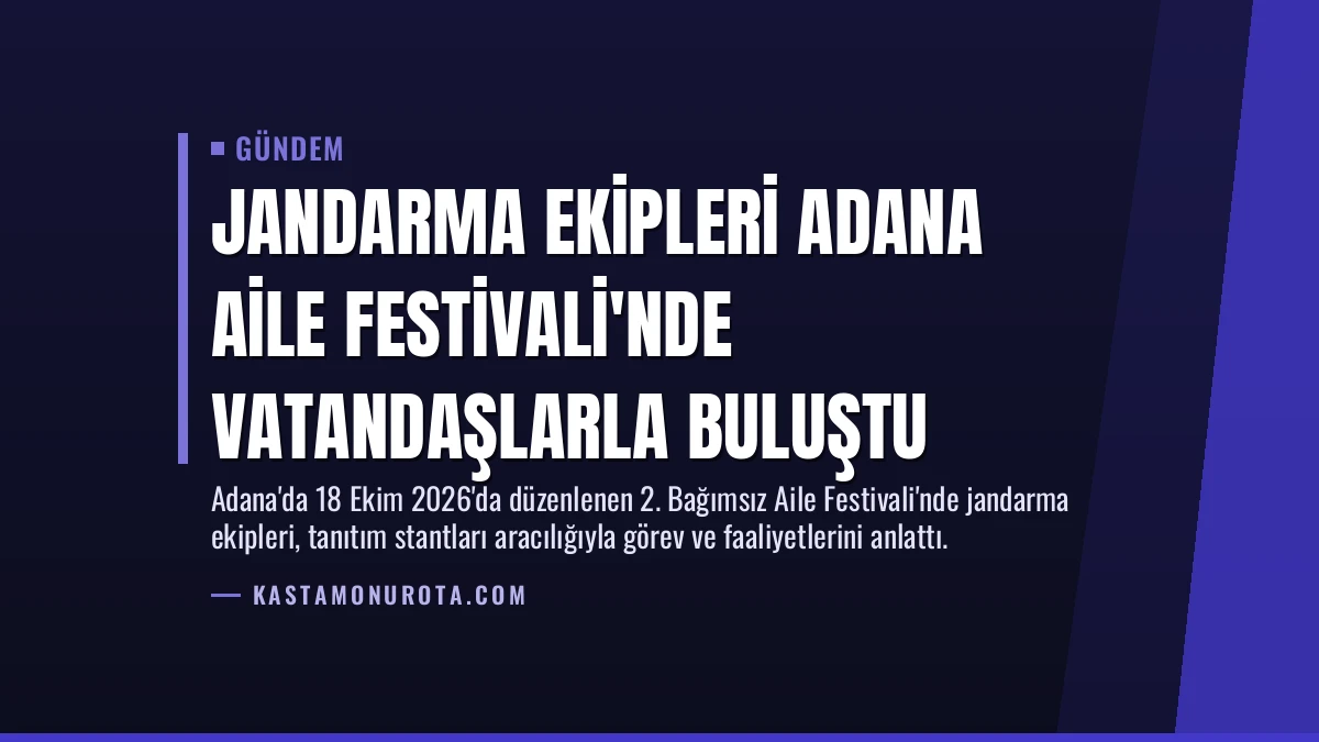 Jandarma Ekipleri Adana Aile Festivali’nde Vatandaşlarla Buluştu