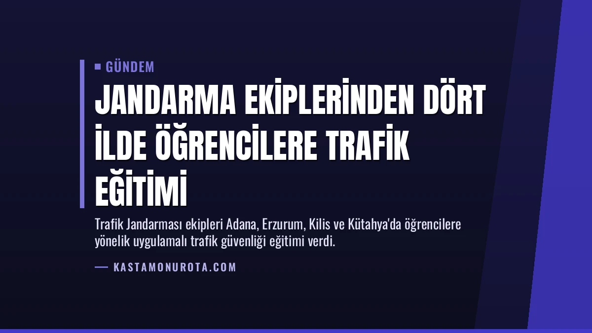 Jandarma Ekiplerinden Dört İlde Öğrencilere Trafik Eğitimi