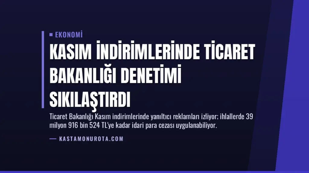 Kasım İndirimlerinde Ticaret Bakanlığı Denetimi Sıkılaştırdı