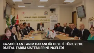 Kazakistan Tarım Bakanlığı Heyeti Türkiye’de Dijital Tarım Sistemlerini İnceledi