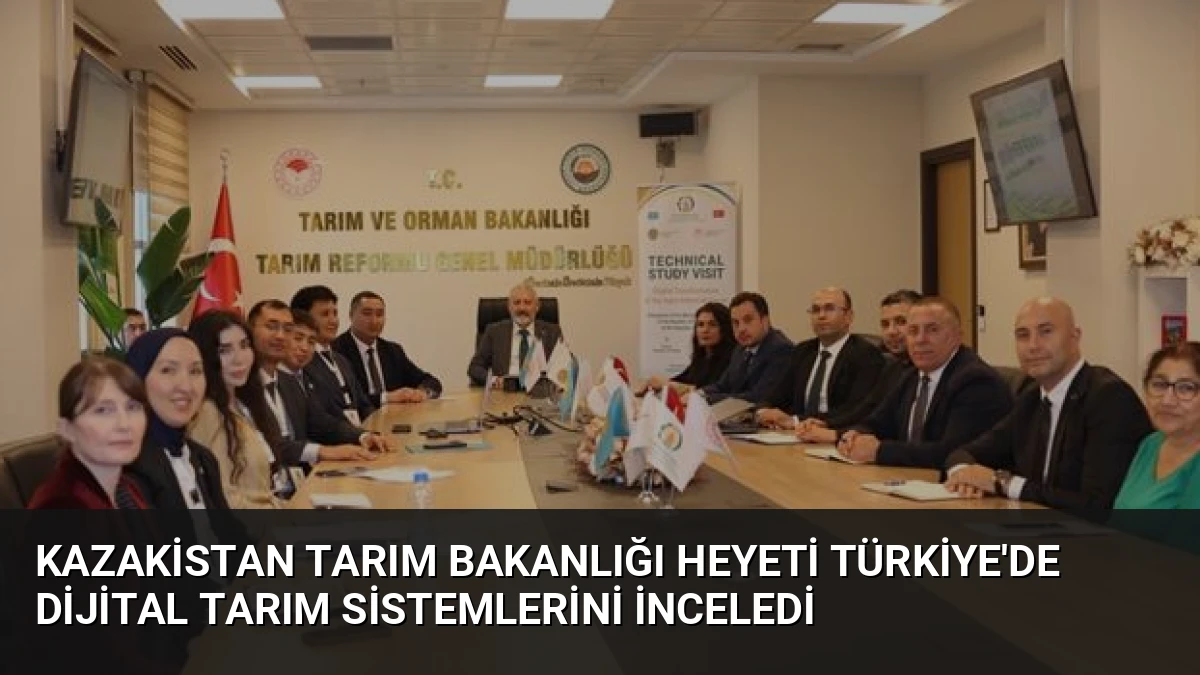 Kazakistan Tarım Bakanlığı Heyeti Türkiye’de Dijital Tarım Sistemlerini İnceledi