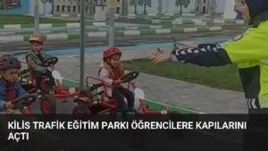 Kilis Trafik Eğitim Parkı Öğrencilere Kapılarını Açtı