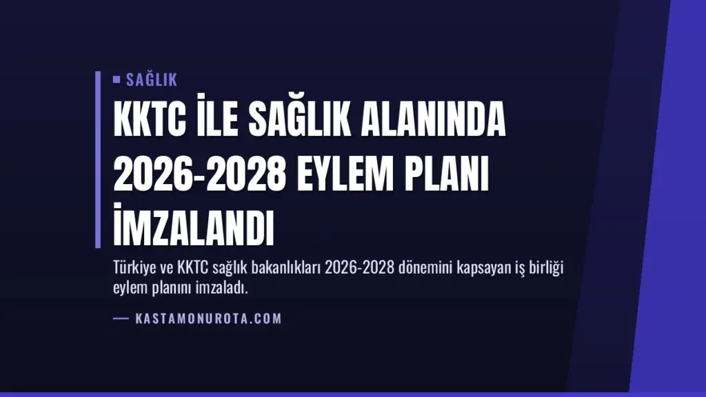 KKTC ile Sağlık Alanında 2026-2028 Eylem Planı İmzalandı
