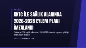 KKTC ile Sağlık Alanında 2026-2028 Eylem Planı İmzalandı