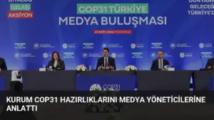 Kurum COP31 Hazırlıklarını Medya Yöneticilerine Anlattı