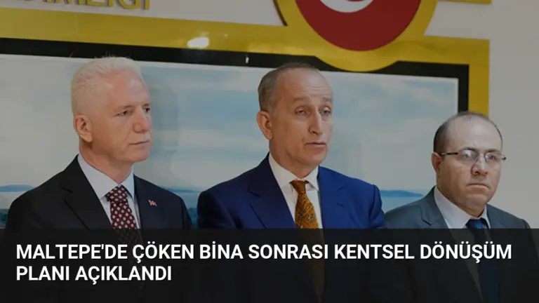 Maltepe’de Çöken Bina Sonrası Kentsel Dönüşüm Planı Açıklandı