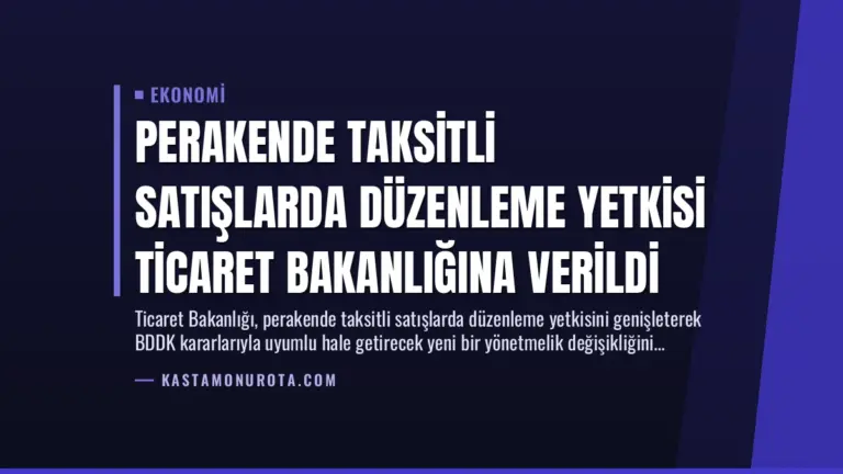 Perakende Taksitli Satışlarda Düzenleme Yetkisi Ticaret Bakanlığına Verildi