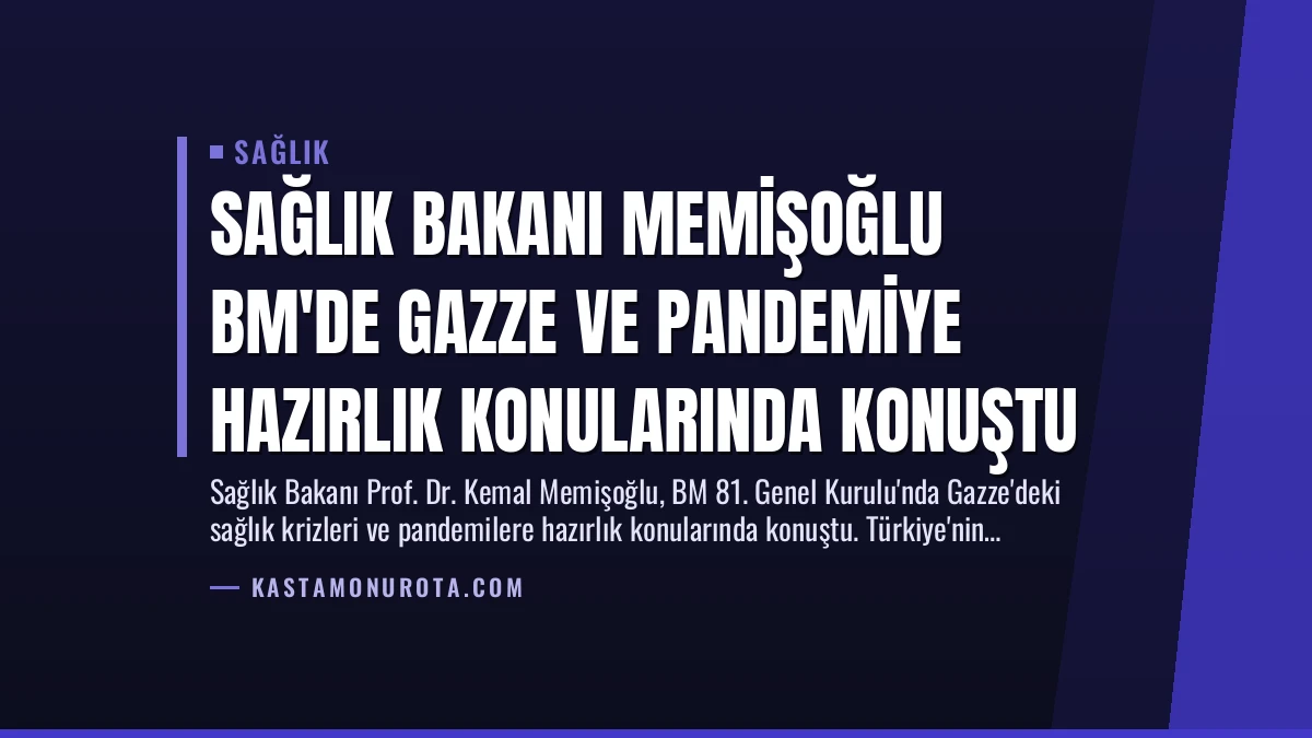 Sağlık Bakanı Memişoğlu BM’de Gazze ve Pandemiye Hazırlık Konularında Konuştu