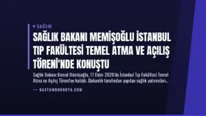 Sağlık Bakanı Memişoğlu İstanbul Tıp Fakültesi Temel Atma ve Açılış Töreni’nde Konuştu