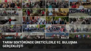 Tarım Sektöründe Üreticilerle 92. Buluşma Gerçekleşti