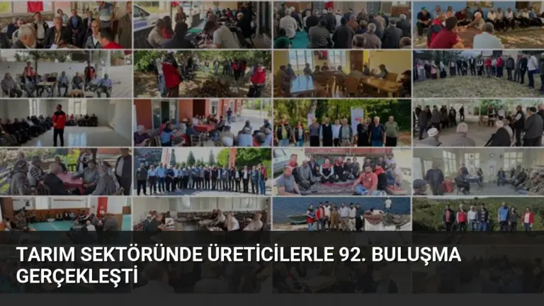 Tarım Sektöründe Üreticilerle 92. Buluşma Gerçekleşti