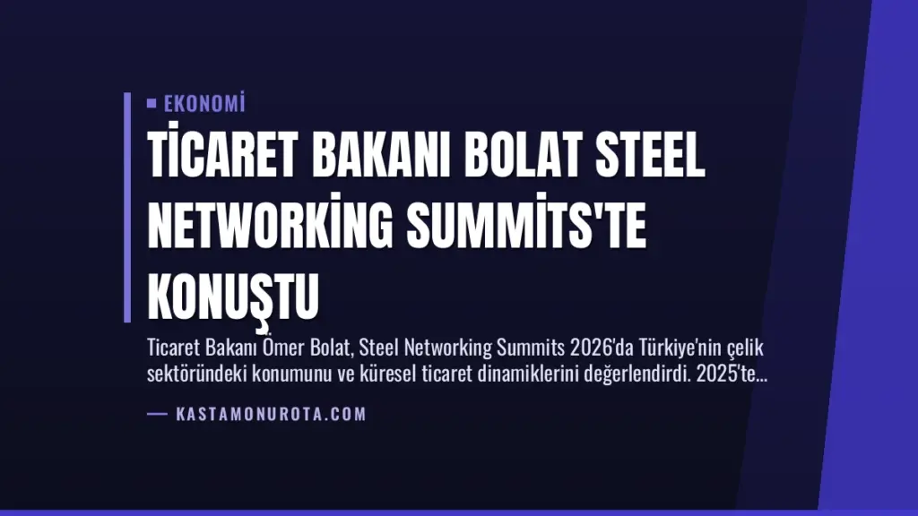 Ticaret Bakanı Bolat Steel Networking Summits'te Konuştu