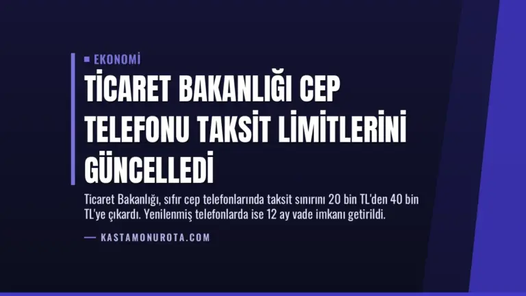 Ticaret Bakanlığı Cep Telefonu Taksit Limitlerini Güncelledi