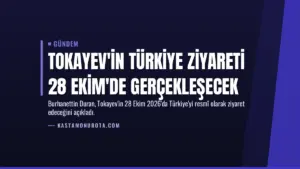 Tokayev'in Türkiye ziyareti 28 Ekim'de gerçekleşecek